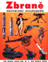 coll — Zbraně : mezinárodní encyklopedie : od roku 5000 př.n.l. do roku 2000.