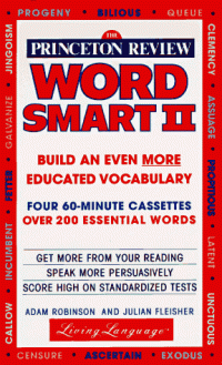 Julian Fleisher, Adam Robinson — The Princeton Review Word Smart II Audio Program: How to Build an Even More Educated Vocabulary (4 60-min cass)