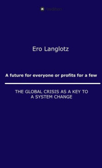 Ernst Robert Langlotz — A Future for Everyone Or Profits for a Few