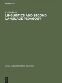E. Glyn Lewis — Linguistics and Second Language Pedagogy: A Theoretical Study
