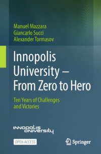Manuel Mazzara, Giancarlo Succi, Alexander Tormasov — Innopolis University - From Zero To Hero: Ten Years Of Challenges And Victories