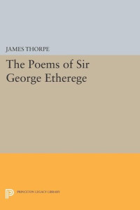 James Thorpe (editor) — The Poems of Sir George Etherege