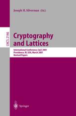 Miklós Ajtai, Ravi Kumar, Dandapani Sivakumar (auth.), Joseph H. Silverman (eds.) — Cryptography and Lattices: International Conference, CaLC 2001 Providence, RI, USA, March 29–30, 2001 Revised Papers