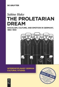 Sabine Hake — The Proletarian Dream