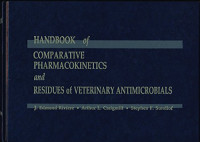 Craigmill, Arthur L.; Riviere, J. Edmond; Sundlof, Stephen Frederick — Handbook of comparative pharmacokinetics and residues of veterinary antimicrobials