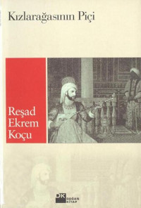 Reşad Ekrem Koçu — Kızlarağasının Piçi