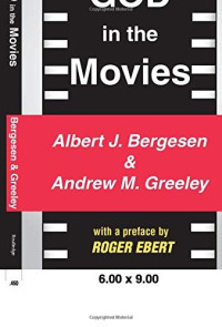 Albert J. Bergesen; Andrew M. Greeley — God in the Movies