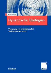 Heike Proff — Dynamische Strategien : Vorsprung im internationalen Wettbewerbsprozess