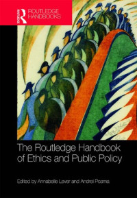 Annabelle Lever, Andrei Poama — Routledge Handbook of Ethics and Public Policy