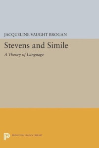 Jacqueline Vaught Brogan — Stevens and Simile: A Theory of Language