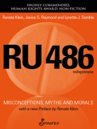 Renate Klein — RU486: Misconceptions, Myths and Morals - mifepristone