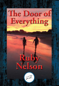 Ruby Nelson — The Door of Everything: Complete and Unabridged