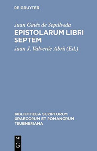 Juan Valverde (editor) — Genesius Sepulveda Cordubensis, Epistolarum libri septum