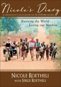 Nicole Roetheli — Nicole's Diary: Running the World...Losing Our Marbles