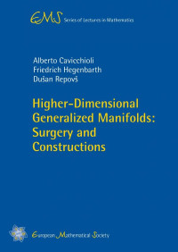 Alberto Cavicchioli, Friedrich Hegenbarth, Dusan Repovs — Higher-dimensional Generalized Manifolds: Surgery and Constructions