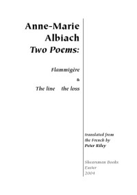 Anne-Marie Albiach — Two Poems: Flammigere and the Line ... the Loss