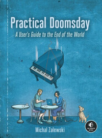 Michal Zalewski — Practical Doomsday: A User's Guide to the End of the World