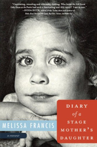Melissa Francis — Diary of a Stage Mother's Daughter: A Memoir