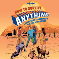 Lonely Planet — How to Survive Anything: A Visual Guide to Laughing in the Face of Adversity