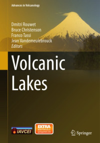 Christenson, Bruce;Rouwet, Dmitri;Tassi, Franco;Vandemeulebrouck, Jean — Volcanic Lakes