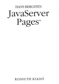 Bergsten, Hans; Inotai László — JavaServer Pages : [a kiszolgálóoldali Java-fejlesztők kézikönyve]