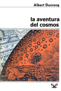 Albert Ducrocq — La aventura del cosmos