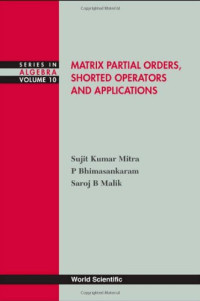 Mitra S.K., et al. — Matrix partial orders, shorted operators and applications