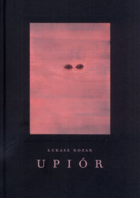 Łukasz Kozak — Upiór