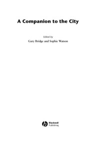 Gary Bridge, Sophie Watson (eds.) — A Companion to the City