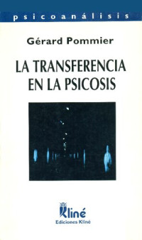 Gérard Pommier — La transferencia en la psicosis