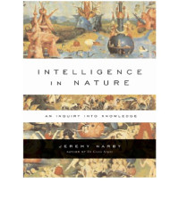 J. Narby  — Intelligence in Nature - An Inquiry into Knowledge