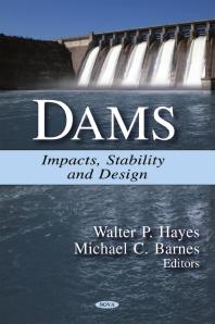 Walter P. Hayes; Michael C. Barnes — Dams : Impacts, Stability and Design
