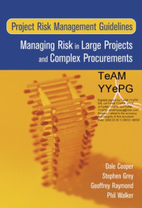 Cooper, Dale F — Project risk management guidelines: managing risk in large projects and complex procurements