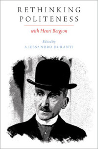 Alessandro Duranti — Rethinking Politeness with Henri Bergson