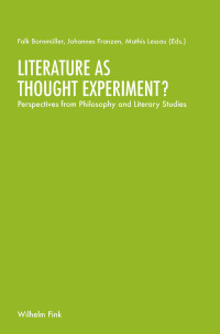 Mathis (Eds.): Bornmüller, Falk / Franzen, Johannes / Lessau — Literature as Thought Experiment?: Perspectives from Philosophy and Literary Studies