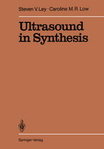 Steven V. Ley, Caroline M. R. Low (auth.) — Ultrasound in Synthesis