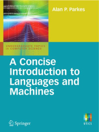 Parkes, Alan P — A Concise Introduction to Languages and Machines