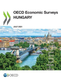 OECD. — OECD ECONOMIC SURVEYS : hungary 2021.