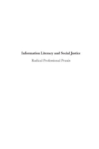 Gregory, Lua;Higgins, Shana — Information literacy and social justice: radical professional praxis