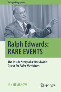 Ian Hembrow — Ralph Edwards: RARE EVENTS: The Inside Story of a Worldwide Quest for Safer Medicines