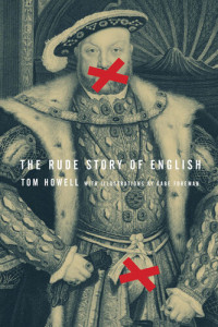 Tom Howell — The Rude Story of English