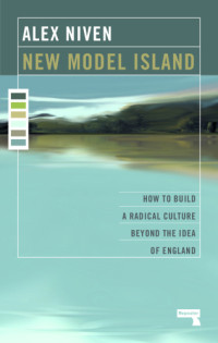 Niven, Alex — NEW MODEL ISLAND: left revival and the end of england