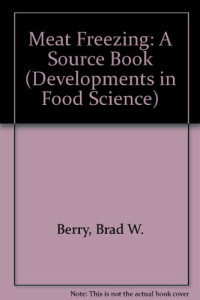 B.W. Berry, K.F. Leddy, G. Charalambous — Meat Freezing: A Source Book