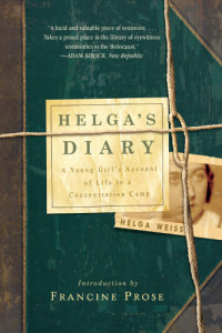Helga Weiss, [= Helga Hošková-Weissová], Francine Prose (intro.), Neil Bermel (transl. & interviewer) — Helga's diary: a young girl's account of life in a concentration camp