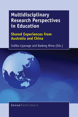 Indika Liyanage, Badeng Nima (eds.) — Multidisciplinary Research Perspectives in Education: Shared Experiences from Australia and China