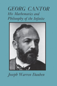 Joseph Warren Dauben — Georg Cantor: His Mathematics and Philosophy of the Infinite