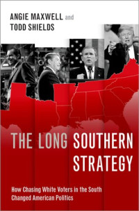 Angie Maxwell, Todd G. Shields — Unlocking V.O. Key Jr.; "Southern Politics" for the Twenty-First Century