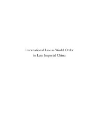 Rune Svarverud — International Law as World Order in Late Imperial China: Translation, Reception and Discourse, 1847-1911
