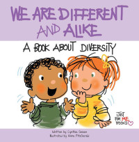 Cynthia Geisen — We Are Different and Alike: A Book about Diversity