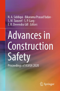 N. A. Siddiqui, Bikarama Prasad Yadav, S. M. Tauseef, S. P. Garg, E. R. Devendra Gill — Advances in Construction Safety: Proceedings of HSFEA 2020